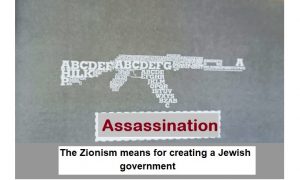 Assassination, The Zionism means for creating a Jewish government