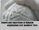 Control and supervision of Bahaism organization over members’ lives