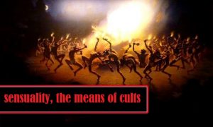 Sensuality is of the very strong means for recruiting in the cults